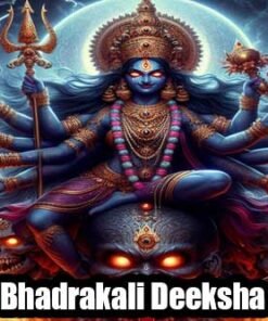 Bhadrakali Deeksha: Transform Your Life Spiritually