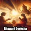 Awaken Inner Power with Divine Bhavani Diksha Initiation