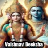 Vaishnavi Diksha: Divine Power of Lord Vishnu