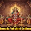 Dhanada Yakshini Sadhana: Unlock the Divine Path to Wealth & Prosperity